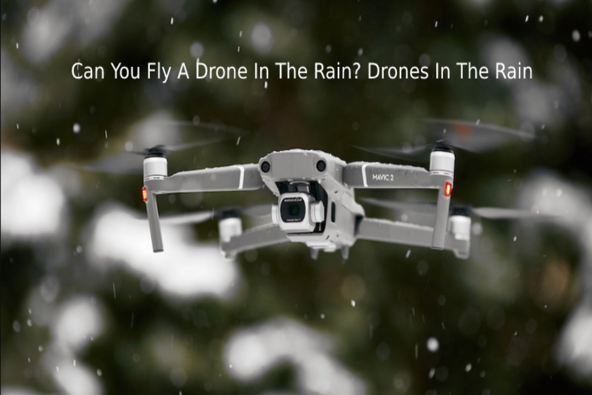 Can You Fly A Drone In The Rain? Drones In The Rain