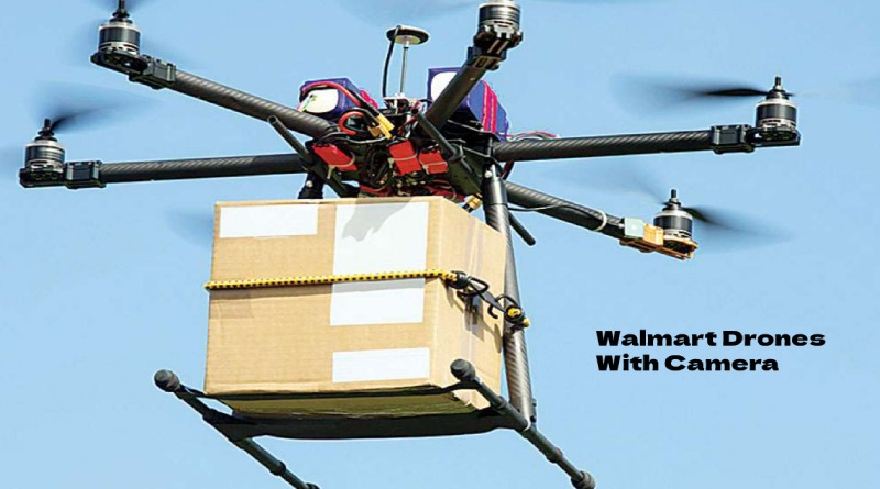 Walmart Drones With Camera