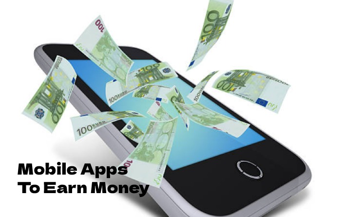 What are the Best Mobile Apps To Earn Money