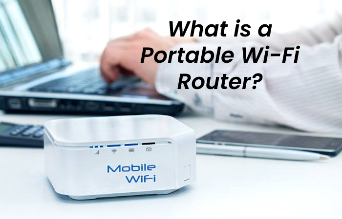 What is a Portable Wi-Fi Router_