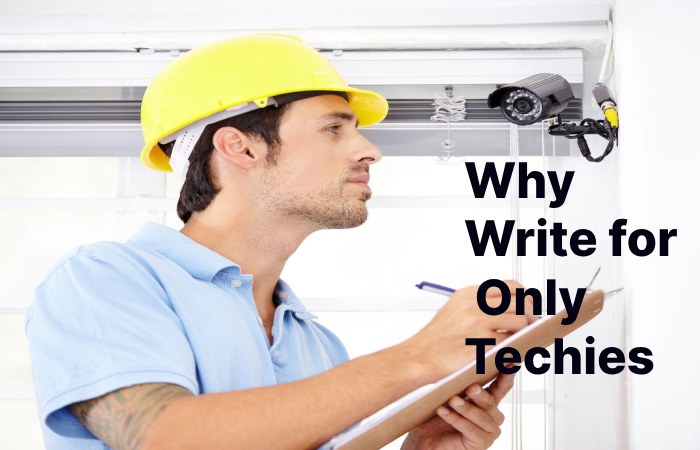Why Write for Only Techies – CCTV Cameras Write For Us