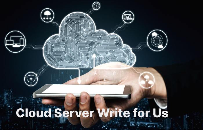 Cloud Server Write For Us