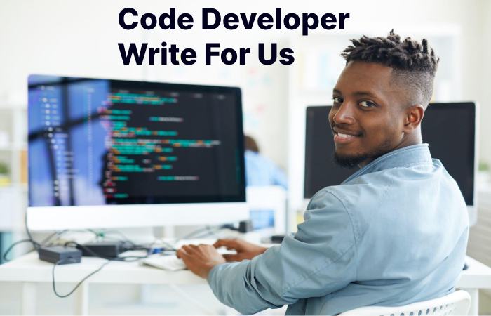 Code Developer Write For Us
