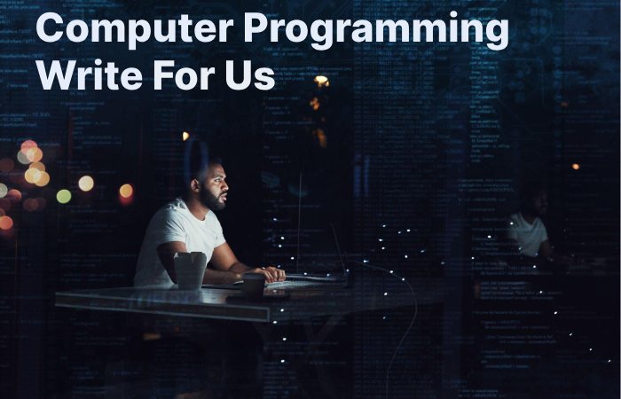 Computer Programming Write For Us (3)