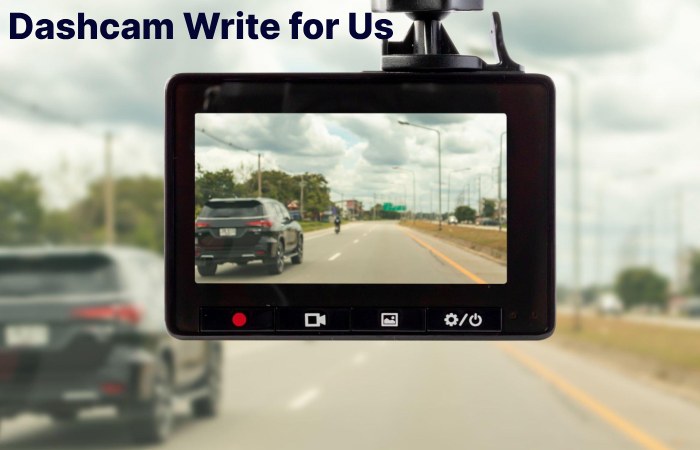 Dashcam Write for Us