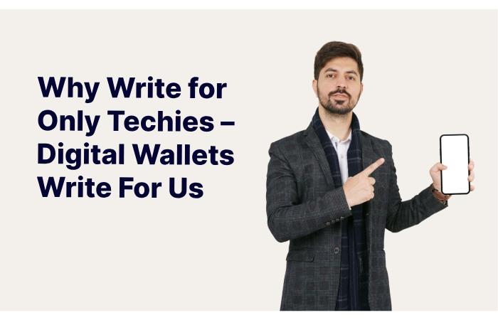 Digital Wallets Write for Us (1)