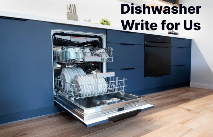 Dishwasher Write for Us (2)