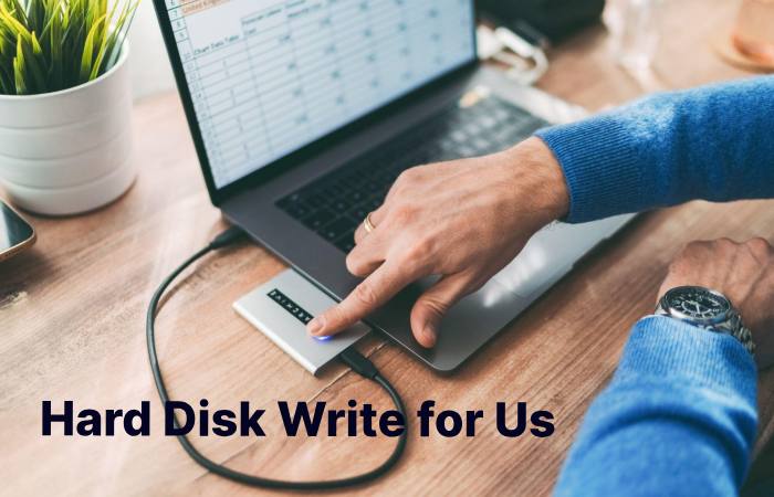 Hard Disk Write for Us (2)