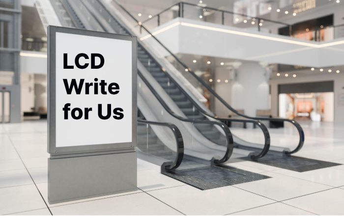 LCD Write for Us