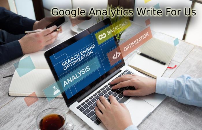 Google Analytics Write For Us