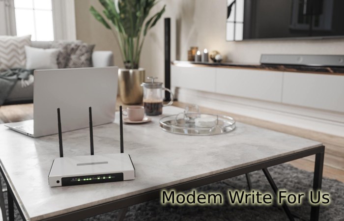 Modem Write For Us