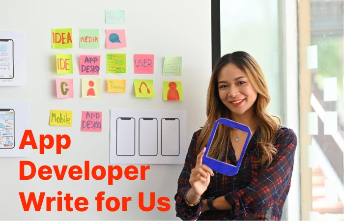 App Developer Write for Us